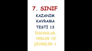 7 SINIF SOSYAL BİLGİLER DERSİ KAZANIM KAVRAMA TESTİ İnsanlar Yerler ve Çevreler KONUSU 13 TEST [upl. by Kaylee]