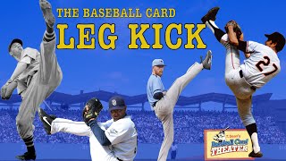 Leg Kicking  Baseball Card Theater [upl. by Yttocs]