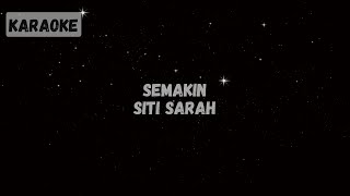 Siti Sarah  Semakin Karaoke [upl. by Alul]