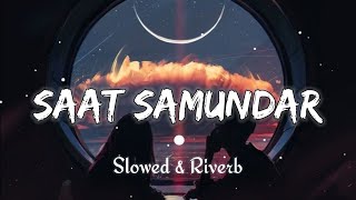 saat samundar paar slowed and reverb male version saat samundar paar slowed and reverb lofi [upl. by Haret]