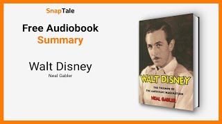 Walt Disney by Neal Gabler 6 Minute Summary [upl. by Coh]