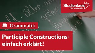 Participle Constructions  Englisch verstehen mit dem Studienkreis [upl. by Andaira]