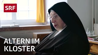 Altern im Kloster – Das Pflegeheim im Kloster Notkersegg  Reportage  SRF [upl. by Herbie]