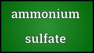 Ammonium sulfate Meaning [upl. by Annaiel]