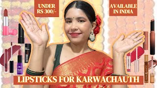 Affordable Best Lipsticks for KarwachauthFestive Season Under Rs 300  Natural Lighting Swatches [upl. by Twitt66]