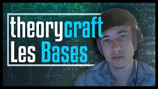 THEORYCRAFT AVEC SARDOCHE 1  Les bases [upl. by Jarl]