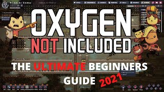 Oxygen Not Included Tutorial  The ULTIMATE Beginners Guide 2021 [upl. by Yrag]