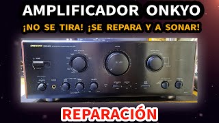 Amplificador ONKYO A807  Reparación [upl. by Bourgeois]