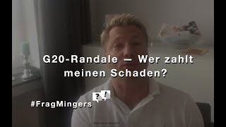 G20 Gipfel RANDALE Wer kommt für meinen Schaden auf und was droht Tätern FragMingers [upl. by Holton]