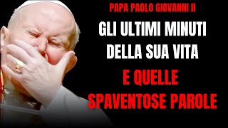 La Sconvolgente Rivelazione delle Ultime Ore di PAPA PAOLO GIOVANNI II [upl. by Leighton472]