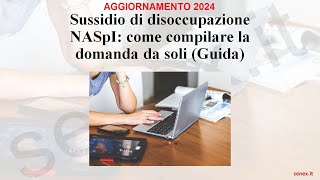 NASpI 2024 come compilare la domanda di disoccupazione INPS con la nuova interfaccia [upl. by Riamo]