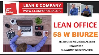 5S w biurze Lean Office Lean Management w usługach Szczupłe biuro  Zbigniew Kowalski [upl. by Kcid]