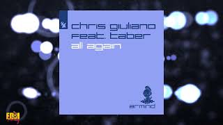 Chris Giuliano feat Taber  All Again Original Mix [upl. by Hurwit]