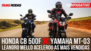 COMPARATIVO HONDA CB 500F x YAMAHA MT03 ABS LEANDRO MELLO AVALIA AS MAIS VENDIDAS DA CATEGORIA [upl. by Boniface230]