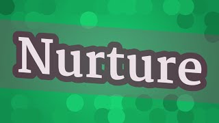 NURTURE pronunciation • How to pronounce NURTURE [upl. by Matlick]