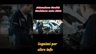 Attenzione  Novità Revisione Auto 2024 [upl. by Judson]