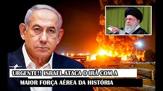 URGENTE Israel Ataca O Irã Com A Maior Força Aérea Da História [upl. by Ilrac]