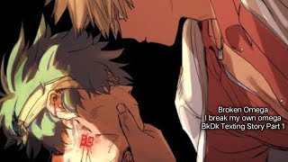 Broken Omega  I Break My Own Omega Bkdk Texting Story Part 1 MHA Texting Story [upl. by Ahsimak653]