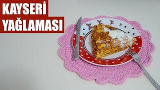 MASTERCHEF KAYSERİ YAĞLAMASIÇOK LEZZETLİ OLDU [upl. by Akinirt]