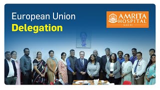 EU Delegation at Amrita Hospital Kochi [upl. by Adolf]