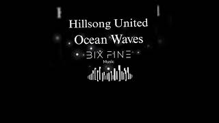 Ocean Waves Hillsong United Remix hillsongunited oceans deephouse remix music bixfine [upl. by Sasnak]