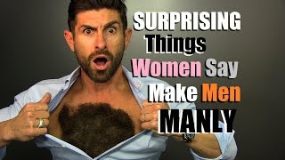 10 SURPRISING Things Women Think Are MANLY Traits Women Find Attractive [upl. by Ginny]