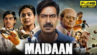 Maidaan Full Movie 2024  Ajay Devgn Priyamani Gajraj Rao  Amit Sharma  1080p HD Facts amp Review [upl. by Robbert276]