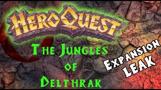 WHAT ANOTHER NEW EXPANSION What is HeroQuest The Jungles of Delthrak [upl. by Aurelio]