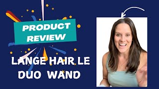 Watch my Review and Tutorial of Lange Le Duo Curling Wand [upl. by Merilyn]