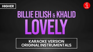 Billie Eilish amp Khalid  Lovely Karaoke Version Higher [upl. by Haakon119]