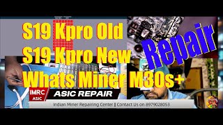 Antminer S19 Kpro old  S19 Kpro New  Whatsminer M30s Repair perfectly  Asic Repair crypto [upl. by Asreht]