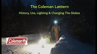 The Coleman Lantern  History Use Lighting amp Changing The Globes [upl. by Barty948]