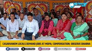 Casarvanem locals demand jobs at Mopa compensation observe dharna [upl. by Acinna]