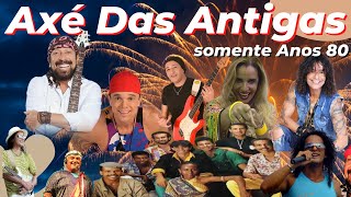 Axé Das Antigas somente Anos 80 [upl. by Ahsinaj]