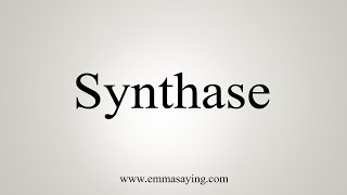 How To Say Synthase [upl. by Reiners]