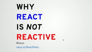 Why React Is Not Reactive  Shawn Wang  ReactNYC [upl. by Nurav84]