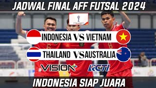 JADWAL FINAL AFF FUTSAL 2024  INDONESIA VS VIETNAM LIVE HARI INI [upl. by Cence493]