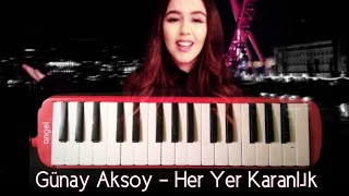 Günay Aksoy  Her Yer Karanlık [upl. by Jovi840]