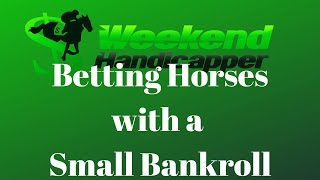 Betting Horses when you have a Small Bankroll [upl. by Nyleuqaj996]