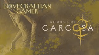 Lovecraftian Gamer  Chorus of Carcosa Demo [upl. by Nanaek]