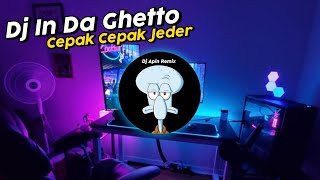 DJ IN DA GHETTO CEPAK CEPAK JEDER VIRAL TIK TOK TERBARU 2021 🔊🎵 [upl. by Rovit]