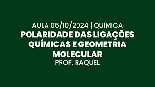 Aula 05102024  Química Polaridade das ligações químicas e geometria molecular [upl. by Crandall997]