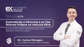 Entendendo o Pâncreas e as Vias Biliares Pólipos na Vesícula Biliar Com Dr Carlos Obregon [upl. by Bensky]