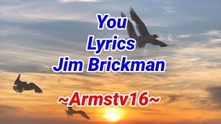 You  Lyrics  Jim Brickman  Armstv16 [upl. by Isis]