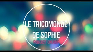 Le tricomonde de Sophie  Episode 21 quotEt leffervescence printanièrequot [upl. by Honeyman39]