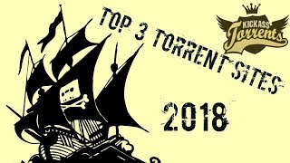 Top 3 Torrent Sites 2018  Best torrent sites 2018  top 3 torrenting sites 2018  kick ass working [upl. by Aivek]