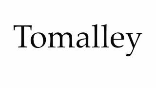 How to Pronounce Tomalley [upl. by Ericha]