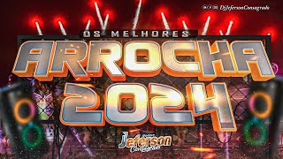 ARROCHA 2024  SOFRÊNCIA 2024 AS MELHORES  SELECIONADAS  DJ JEFERSON CONSAGRADO arrocha2024 [upl. by Leuqcar390]