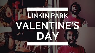 Linkin Park  Valentines Day Cover [upl. by Ahsiled]