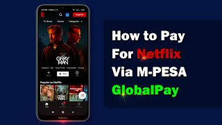 How To Pay Netflix Using Mpesa GlobalPay [upl. by Studnia]